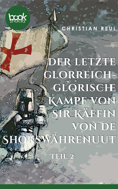 Der letzte glorreich-glorische Kampf von Sir Käffin van de Shokswährenuut Teil 2 Cover
